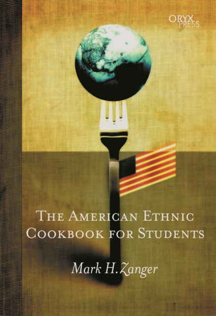 The American Ethnic Cookbook For Students, PDF eBook