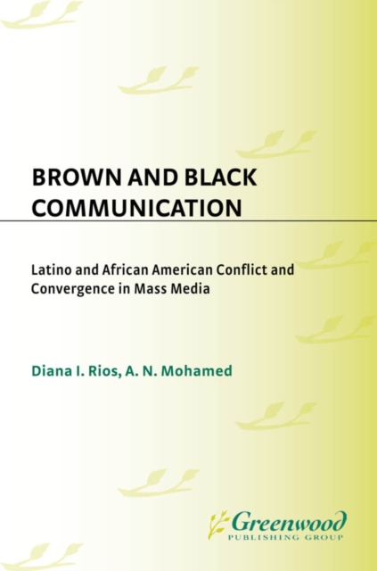 Brown and Black Communication : Latino and African American Conflict and Convergence in Mass Media, PDF eBook