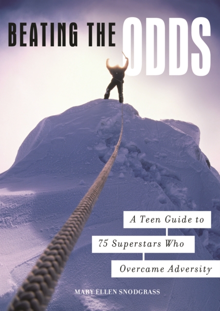 Beating the Odds : A Teen Guide to 75 Superstars Who Overcame Adversity, PDF eBook