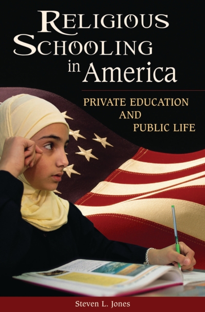 Religious Schooling in America : Private Education and Public Life, PDF eBook