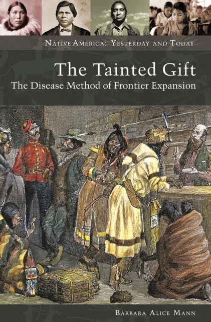 The Tainted Gift : The Disease Method of Frontier Expansion, PDF eBook