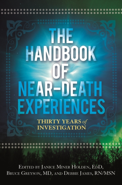 The Handbook of Near-Death Experiences : Thirty Years of Investigation, PDF eBook
