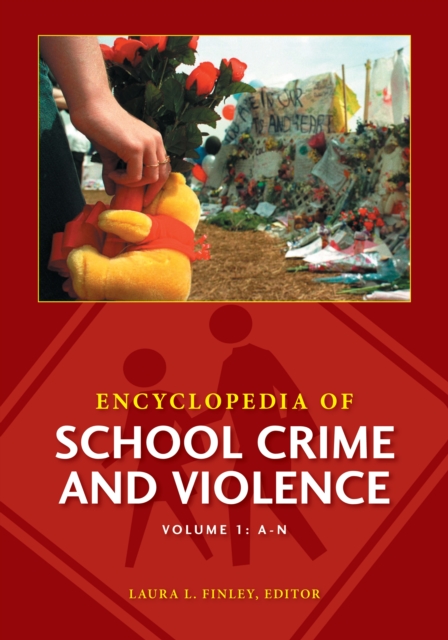 Encyclopedia of School Crime and Violence : [2 volumes], PDF eBook