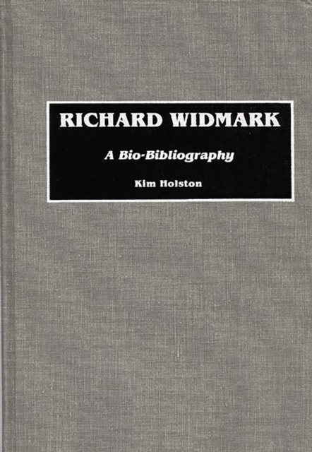 Richard Widmark : A Bio-Bibliography, PDF eBook