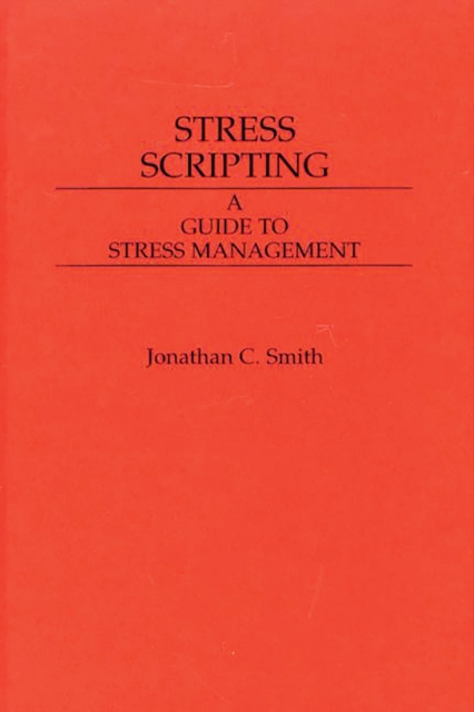 Stress Scripting : A Guide to Stress Management, PDF eBook
