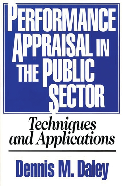 Performance Appraisal in the Public Sector : Techniques and Applications, PDF eBook