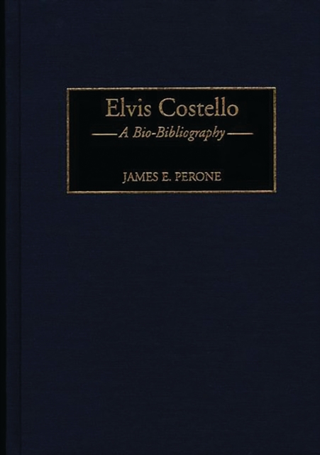 Elvis Costello: A Bio-Bibliography, PDF eBook