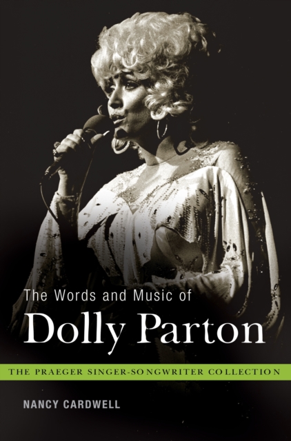 The Words and Music of Dolly Parton: Getting to Know Country's "Iron Butterfly" : Getting to Know Country's "Iron Butterfly", PDF eBook