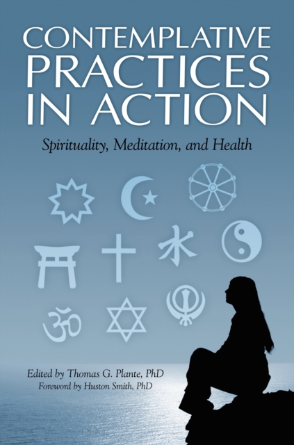 Contemplative Practices in Action : Spirituality, Meditation, and Health, PDF eBook