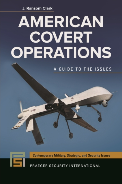 American Covert Operations : A Guide to the Issues, EPUB eBook