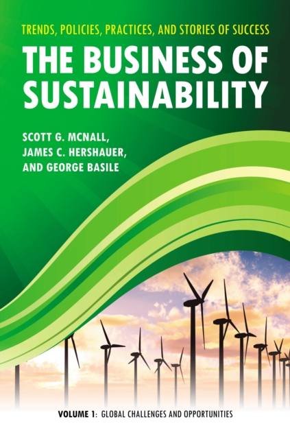 The Business of Sustainability : Trends, Policies, Practices, and Stories of Success [3 volumes], PDF eBook