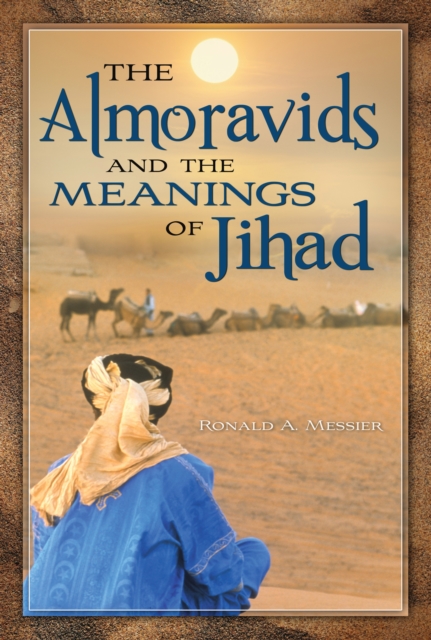 The Almoravids and the Meanings of Jihad, PDF eBook