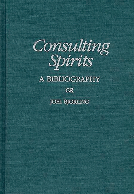 Consulting Spirits : A Bibliography, PDF eBook
