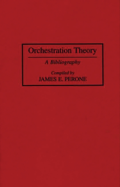 Orchestration Theory : A Bibliography, PDF eBook