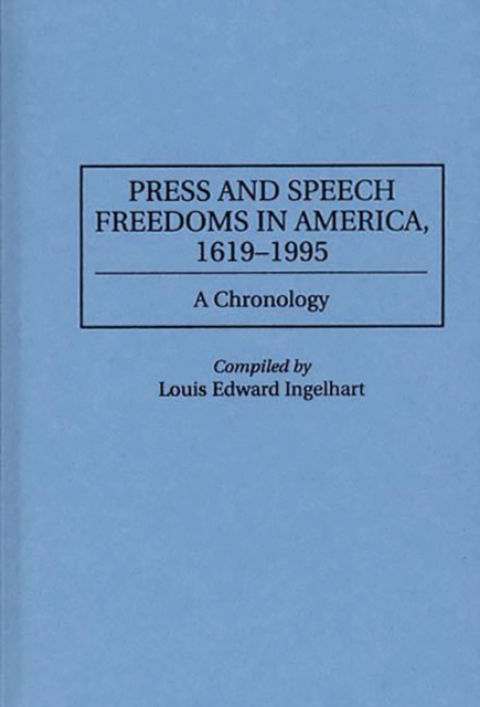 Press and Speech Freedoms in America, 1619-1995 : A Chronology, PDF eBook