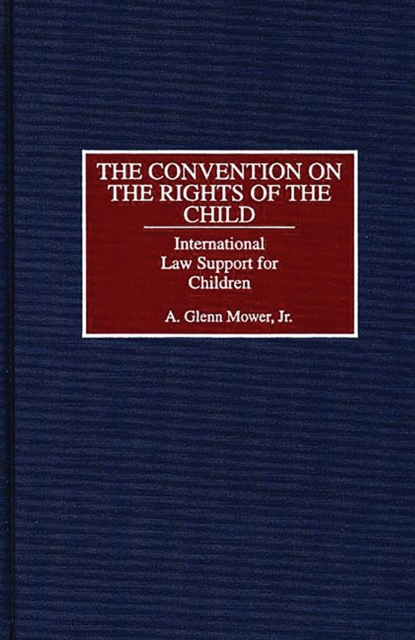 The Convention on the Rights of the Child : International Law Support for Children, PDF eBook