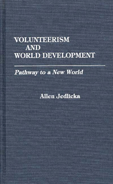 Volunteerism and World Development : Pathway to a New World, PDF eBook