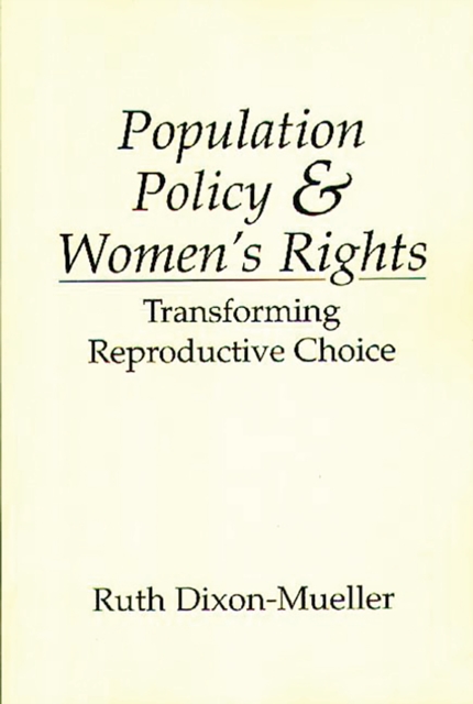 Population Policy and Women's Rights : Transforming Reproductive Choice, PDF eBook