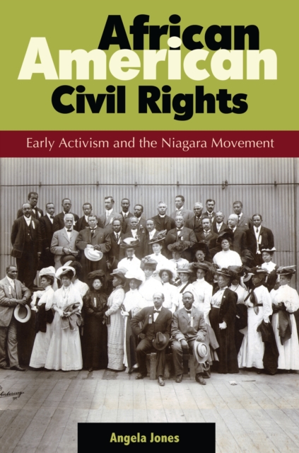 African American Civil Rights : Early Activism and the Niagara Movement, PDF eBook