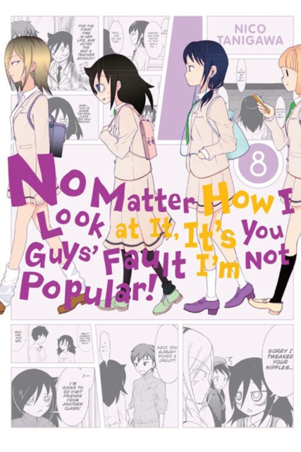 No Matter How I Look at It, It's You Guys' Fault I'm Not Popular!, Vol. 8, Paperback / softback Book