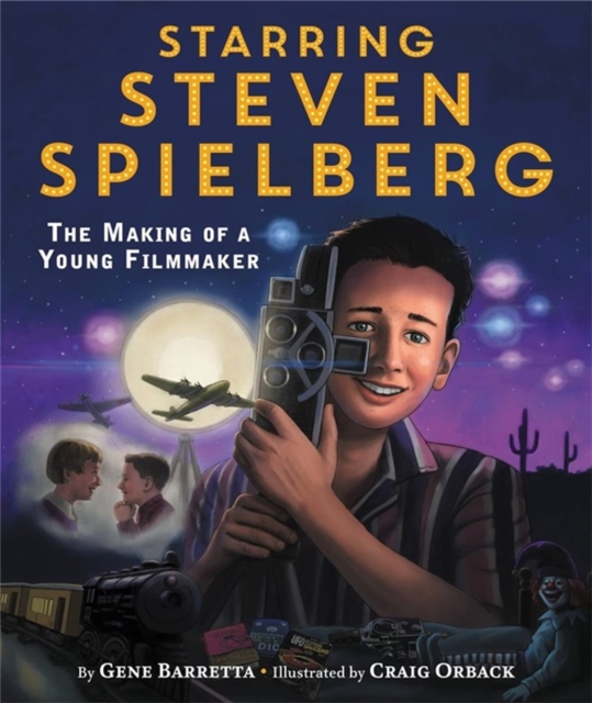 Starring Steven Spielberg : The Making of a Young Filmmaker, Hardback Book