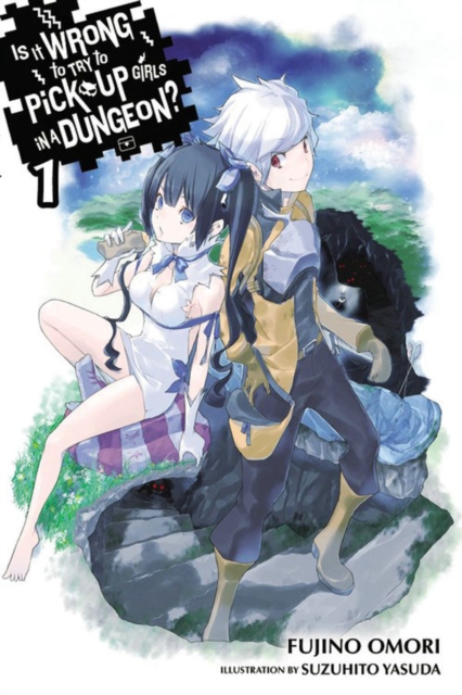 Is It Wrong to Try to Pick Up Girls in a Dungeon?, Vol. 1 (light novel), Paperback / softback Book