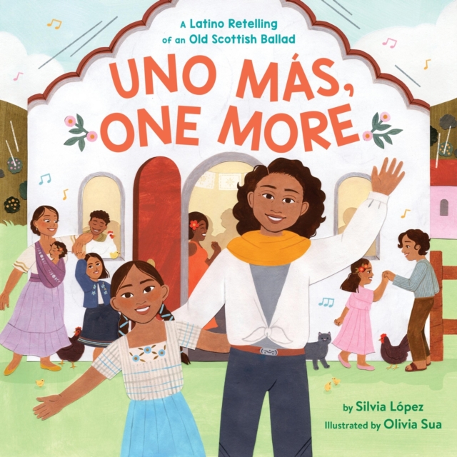 Uno Mas, One More : A Latino Retelling of an Old Scottish Ballad, Hardback Book