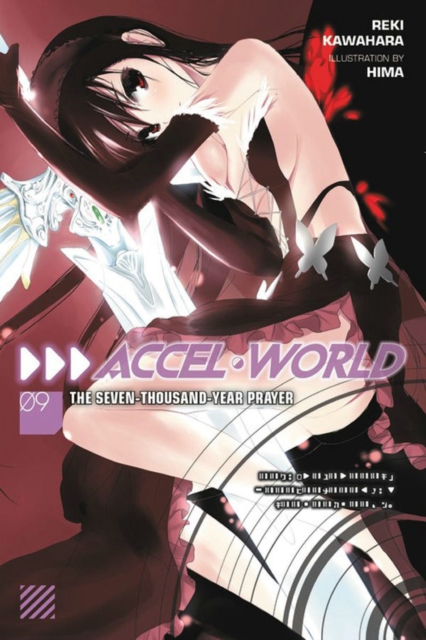 Accel World, Vol. 9 (light novel) : The Seven-Thousand-Year Prayer, Paperback / softback Book