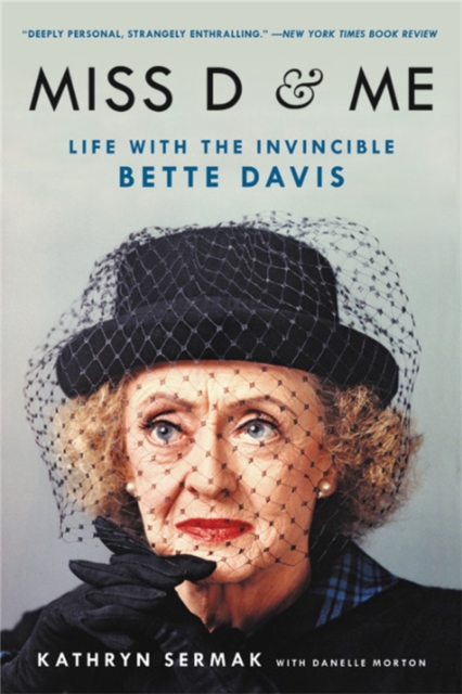Miss D and Me : Life with the Invincible Bette Davis, Paperback / softback Book