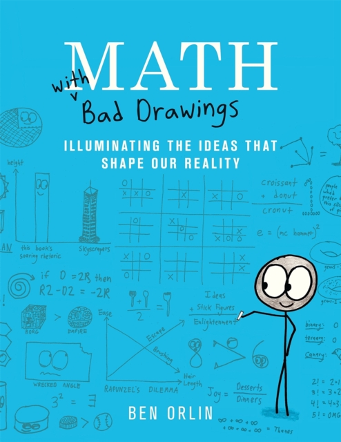 Math with Bad Drawings : Illuminating the Ideas That Shape Our Reality, Hardback Book