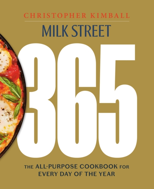 Milk Street 365 : The All-Purpose Cookbook for Every Day of the Year, Hardback Book
