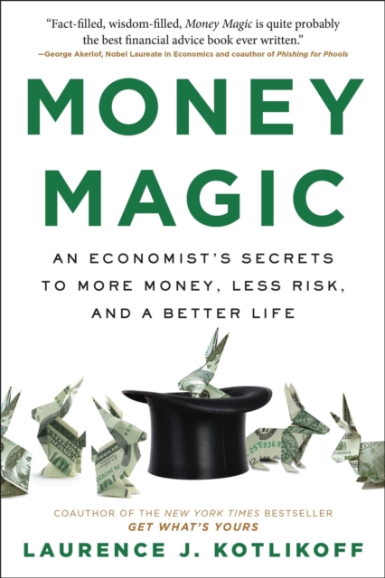Money Magic : An Economist's Secrets to More Money, Less Risk, and a Better Life, Paperback / softback Book