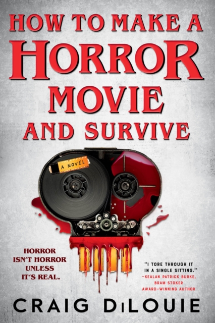 How to Make a Horror Movie and Survive : A Novel, Paperback / softback Book