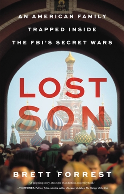 Lost Son : An American Family Trapped Inside the FBI's Secret Wars, Hardback Book