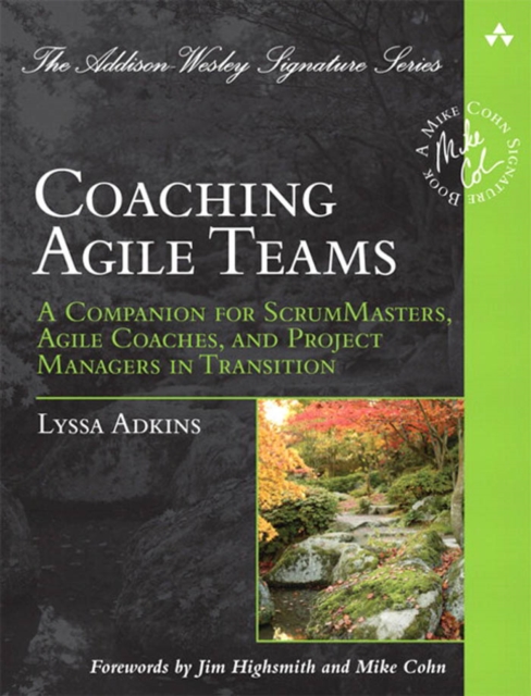 Coaching Agile Teams : A Companion for ScrumMasters, Agile Coaches, and ...