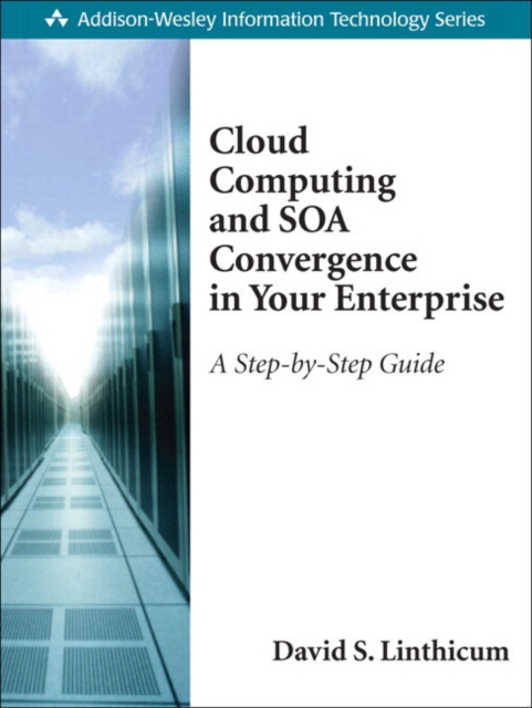 Cloud Computing and SOA Convergence in Your Enterprise : A Step-by-Step Guide, EPUB eBook