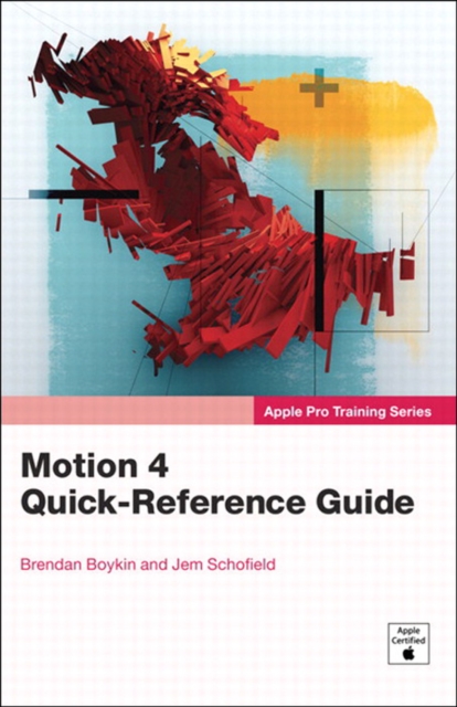 Apple Pro Training Series : Motion 4 Quick-Reference Guide, EPUB eBook