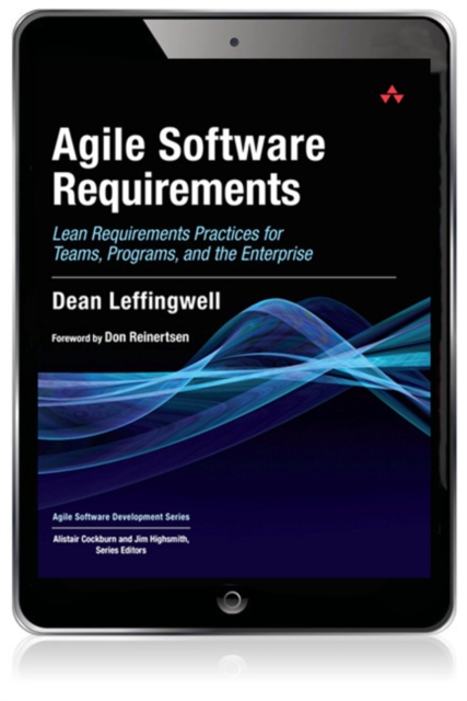 Agile Software Requirements : Lean Requirements Practices for Teams, Programs, and the Enterprise, EPUB eBook