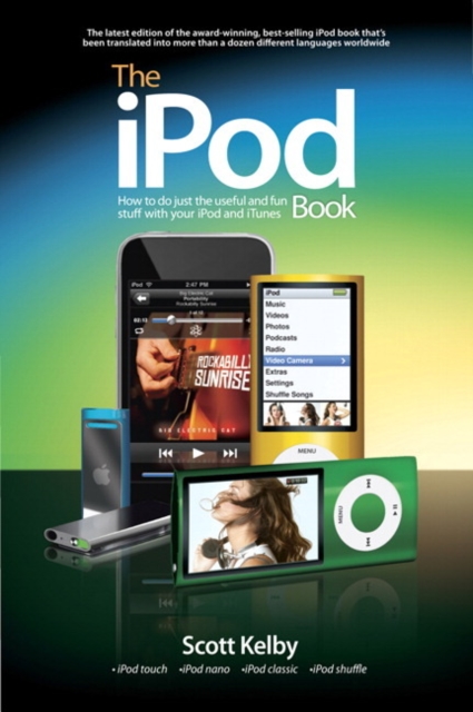 iPod Book, The : How to Do Just the Useful and Fun Stuff with Your iPod and iTunes, EPUB eBook