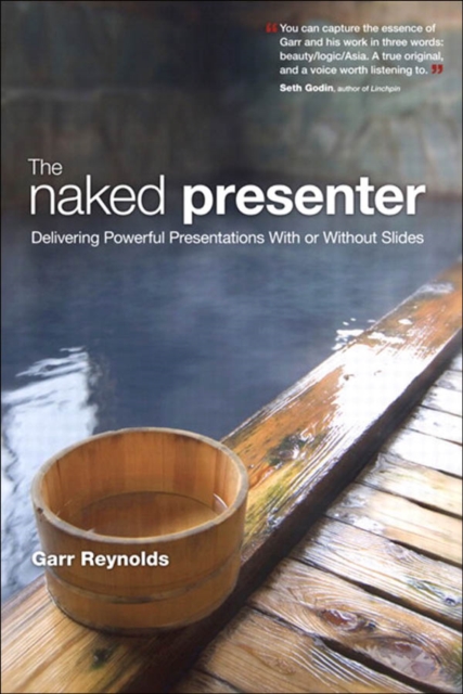 Naked Presenter, The : Delivering Powerful Presentations With or Without Slides, PDF eBook