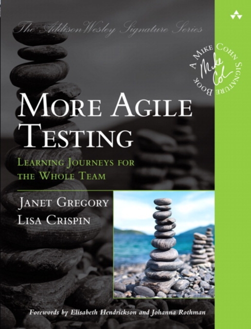 More Agile Testing : Learning Journeys for the Whole Team, Paperback / softback Book