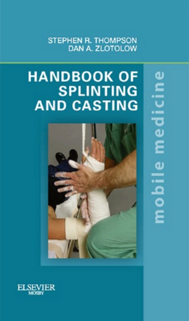 Handbook of Splinting and Casting : Mobile Medicine Series, EPUB eBook