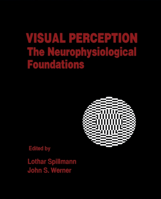 Visual Perception : The Neurophysiological Foundations, PDF eBook