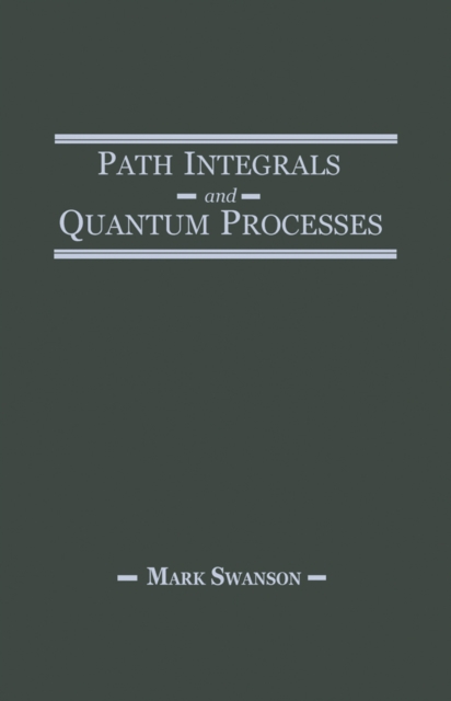 Path Integrals and Quantum Processes, PDF eBook