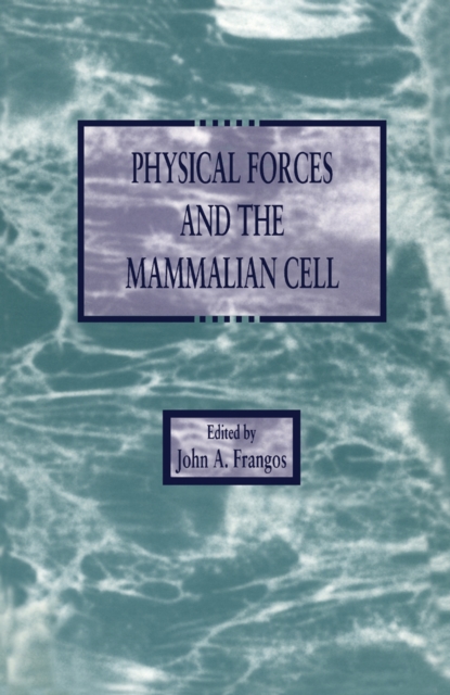 Physical Forces and the Mammalian Cell, PDF eBook