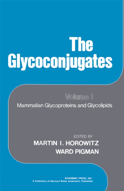 The Glycoconjugates : Mammalian Glycoproteins and Glycolipids, PDF eBook