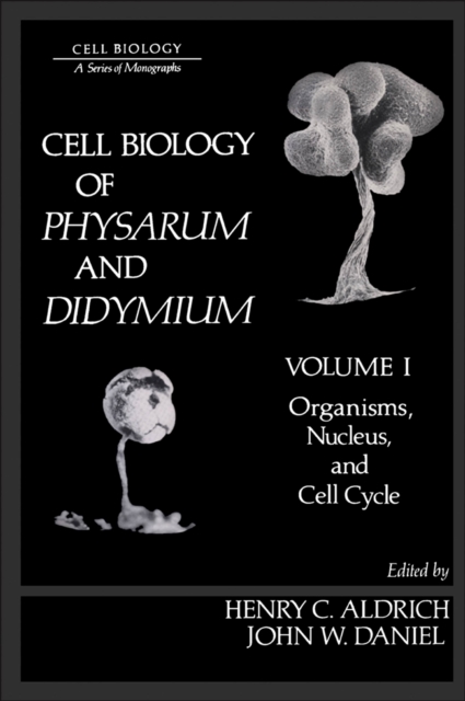 Cell Biology of Physarum and Didymium V1 : Organisms, Nucleus, and cell Cycle, PDF eBook