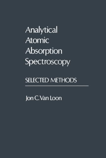 Analytical Atomic Absorption Spectroscopy : Selected Methods, PDF eBook