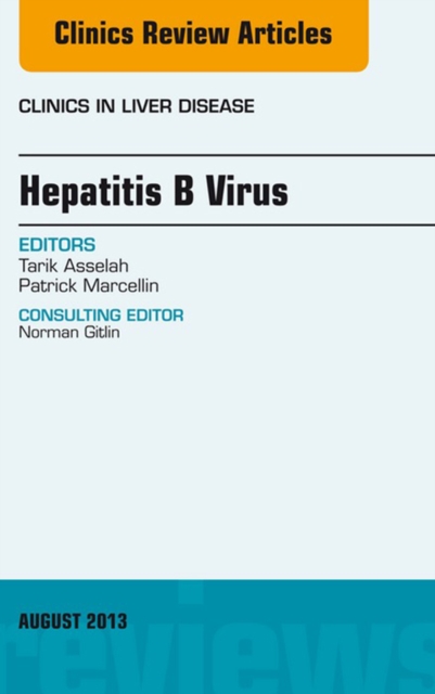 Hepatitis B Virus, An Issue of Clinics in Liver Disease, EPUB eBook