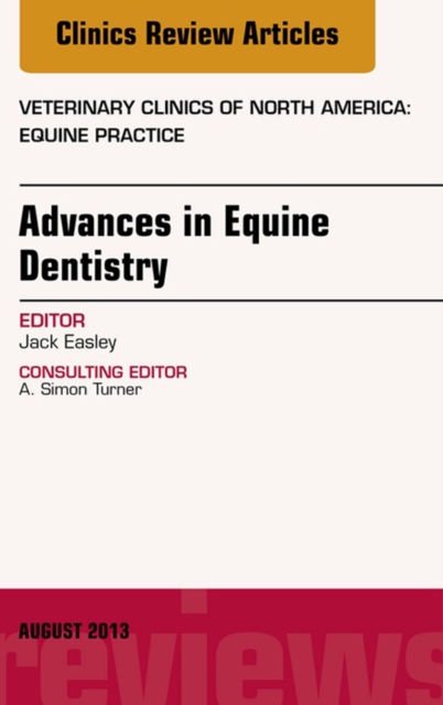 Advances in Equine Dentistry, An Issue of Veterinary Clinics: Equine Practice, EPUB eBook